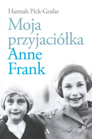 Moja przyjaciółka Anne Frank